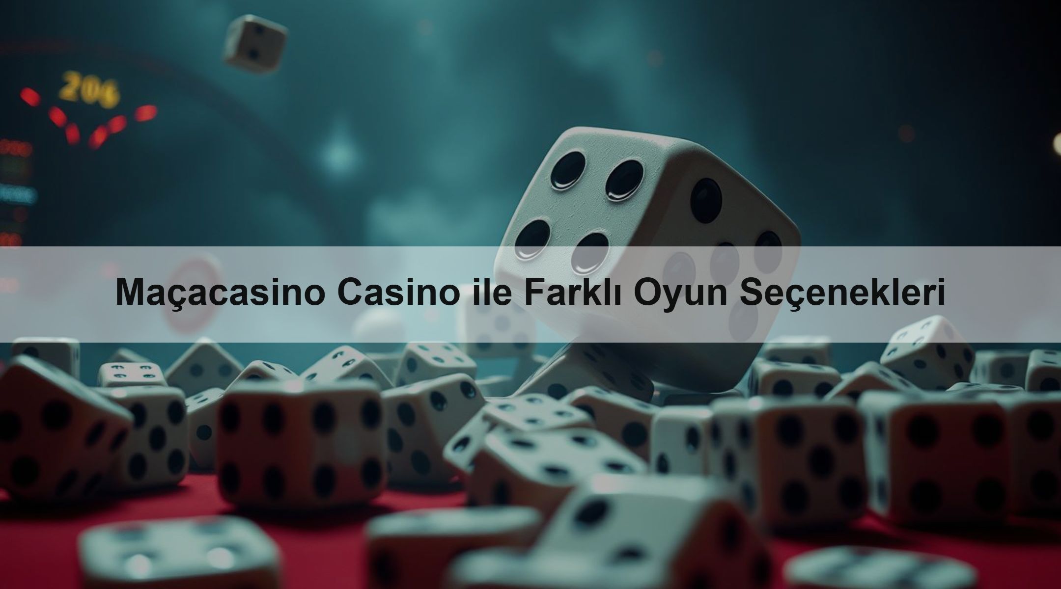 Maçacasino Casino ile Farklı Oyun Seçenekleri