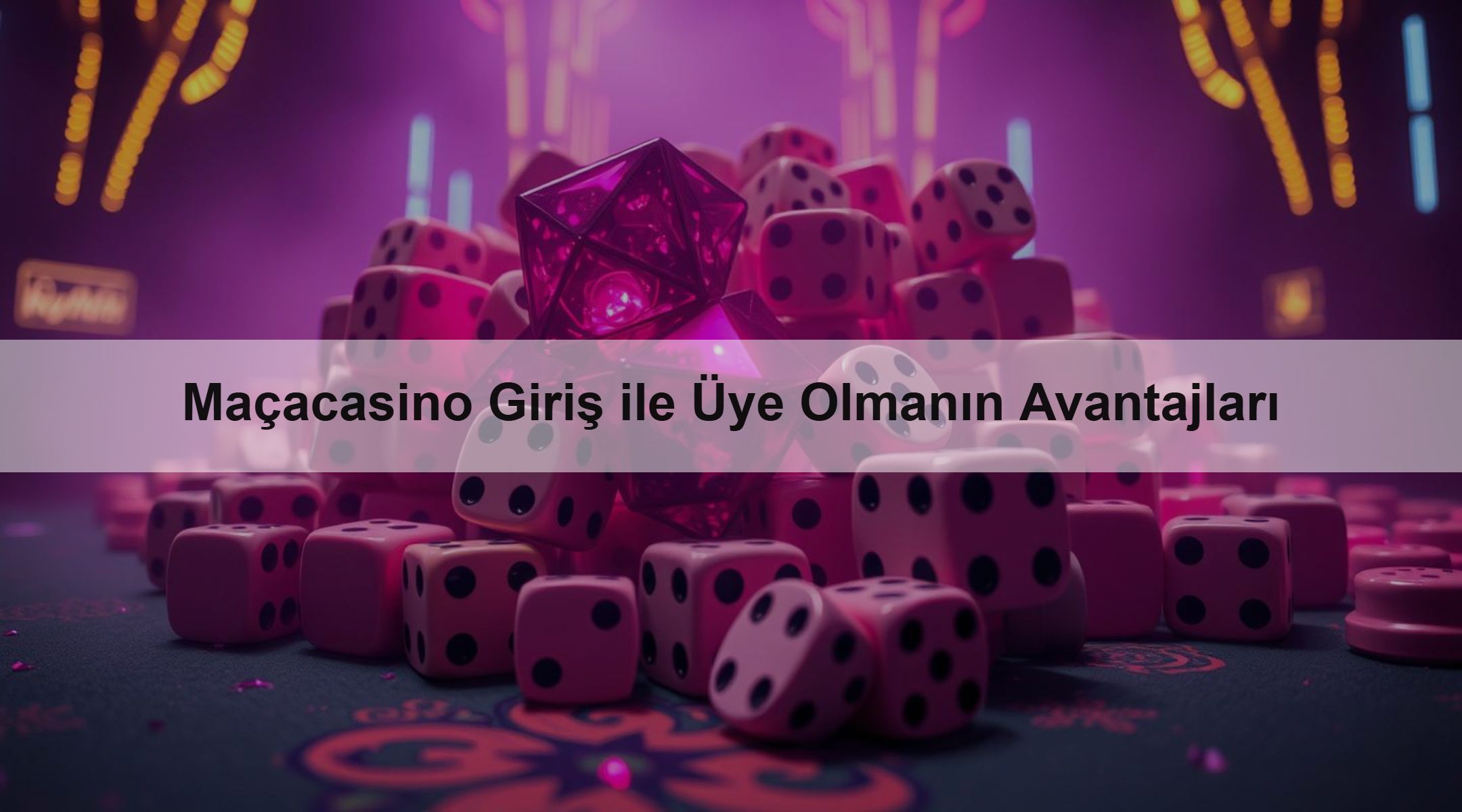 Maçacasino Giriş ile Üye Olmanın Avantajları